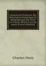 L.anacharsis Francais, Ou, Description Historique Et Geographique De Toute La France: Dedie A Louise Jenny (French Edition) - Charles Malo