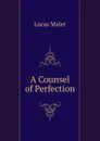 A Counsel of Perfection - Lucas Malet
