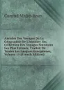 Annales Des Voyages De La Geographie De L.histoire: Ou, Collection Des Voyages Nouveaux Les Plus Estimes, Traduit De Toutes Les Langues Europeenes, Volume 15 (French Edition) - Conrad Malte-Brun