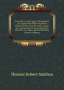 Essai Sur Le Principe De Population, Ou, Expose Des Effets Passes Et Presens De L.action De Cette Cause Sur Le Bonheur Du Genre Humain: Suivi De . Les Maux Qu.elle Entraine (French Edition) - Thomas Robert Malthus