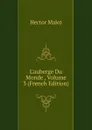 L.auberge Du Monde , Volume 3 (French Edition) - Hector Malot