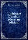 L.heritage D.arthur (German Edition) - Hector Malot