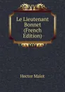 Le Lieutenant Bonnet (French Edition) - Hector Malot