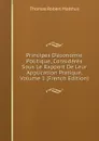 Principes D.economie Politique, Consideres Sous Le Rapport De Leur Application Pratique, Volume 1 (French Edition) - Thomas Robert Malthus