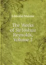 The Works of Sir Joshua Reynolds, Volume 2 - Edmond Malone