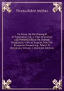 An Essay On the Principle of Population: Or, a View of Its Past and Present Effects On Human Happiness; with an Inquiry Into Our Prospects Respecting . Which It Occasions, Volume 1 (German Edition) - Thomas Robert Malthus