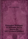 Puissance Politique Et Militaire De La Russie En 1817 (French Edition) - Robert Thomas Wilson