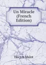 Un Miracle (French Edition) - Hector Malot