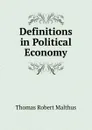 Definitions in Political Economy - Thomas Robert Malthus