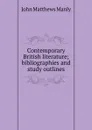 Contemporary British literature; bibliographies and study outlines - John Matthews Manly
