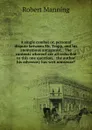 A single combat or, personal dispute between Mr. Trapp, and his anonymous antagonist.: The contents whereof are all reducible to this one question, . the author his adversary has writ nonsense. - Robert Manning
