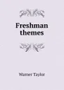 Freshman themes - Warner Taylor