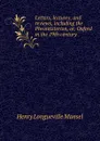 Letters, lectures, and reviews, including the Phrontisterion, or, Oxford in the 19th century - Henry Longueville Mansel