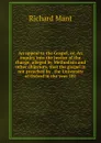 An appeal to the Gospel, or, An inquiry into the justice of the charge, alleged by Methodists and other objectors, that the gospel is not preached by . the University of Oxford in the year 181 - Richard Mant