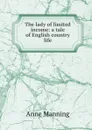 The lady of limited income: a tale of English country life - Manning Anne