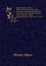 Speech of Horace Mann, of Massachusetts, on the subject of slavery in the territories, and the consequences of a dissolution of the Union. Delivered . House of Representatives, February 15, 1850 - Horace Mann