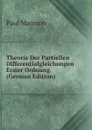 Theorie Der Partiellen Differentialgleichungen Erster Ordnung. (German Edition) - Paul Mansion