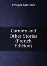 Carmen and Other Stories (French Edition) - Mérimée Prosper