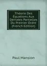 Theorie Des Equations Aux Derivees Partielles Du Premier Ordre (French Edition) - Paul Mansion