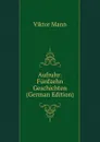 Aufruhr: Funfzehn Geschichten (German Edition) - Viktor Mann