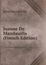 Joanne De Mandauilla (French Edition) - John Mandeville