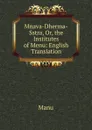 Mnava-Dherma-Sstra, Or, the Institutes of Menu: English Translation - Manu