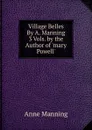 Village Belles By A. Manning 3 Vols. by the Author of .mary Powell.. - Manning Anne