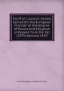 Tariff of Customs. Duties Levied On the European Frontier of the Empire of Russia and Kingdom of Poland from the 1St (13Th) January 1869 - Russia Departament Torgovli Manufaktur