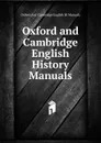 Oxford and Cambridge English History Manuals - Oxford And Cambridge English Hi Manuals