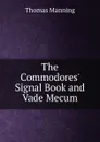 The Commodores. Signal Book and Vade Mecum - Thomas Manning