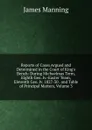 Reports of Cases Argued and Determined in the Court of King.s Bench: During Michaelmas Term, Eighth Geo. Iv.-Easter Team, Eleventh Geo. Iv. 1827-30 . and Table of Principal Matters, Volume 3 - James Manning