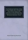 The Political Grammar of the United States; Or, a Complete View of the Theory and Practice of the General and State Governments: With the Relations Between Them - Edward Deering Mansfield