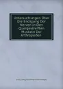 Untersuchungen Uber Die Endigung Der Nerven in Den Quergestreiften Muskeln Der Arthropoden . - Ernst Ludwig Karl Wilhelm Ferdi Mangold