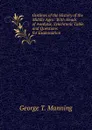 Outlines of the History of the Middle Ages: With Heads of Analysis, Synchronic Table, and Questions for Examination - George T. Manning