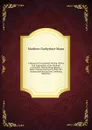 A Manual of Prescription Writing: With a Full Explanation of the Methods of Correctly Writing Prescriptions, a Table of Doses Expressed in Both the . Incompatibilities and for Combining Medicines - Matthew Darbyshire Mann