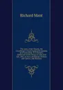 The Laws of the Church, the Churchman.s Guard Against Romanism and Puritanism, in 2 Charges, Addressed to His Clergy, in June and July, 1842, by the Lord Bishop of Down and Connor, and Dromore - Richard Mant