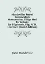 Mandevilles Rejse I Gammeldnsk Oversaettelse, Tillige Med En Vejleder for Pilgrimme, Udg. Af M. Lorenzen (Danish Edition) - John Mandeville