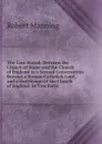 The Case Stated: Between the Church of Rome and the Church of England in a Second Conversation Betwixt a Roman Catholick Lord, and a Gentleman of the Church of England. in Two Parts - Robert Manning