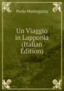 Un Viaggio in Lapponia (Italian Edition) - Paolo Mantegazza