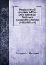 Poesie: Scelte E Annotate Ad Uso Delle Scuole Dal Professore Alessandro D.Ancona (Italian Edition) - Alessandro Manzoni