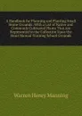 A Handbook for Planning and Planting Small Home Grounds: With a List of Native and Commonly Cultivated Plants That Are Represented in the Collection Upon the Stout Manual Training School Grounds - Warren Henry Manning