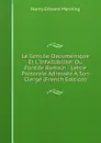 Le Concile Oecumenique Et L.Infaillibilite: Du Pontife Romain : Lettre Pastorale Adressee A Son Clerge (French Edition) - Henry Edward Manning