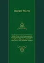 Supplements to the Revised Statutes: General Laws of the Commonwealth of Massachusetts; Passed Subsequently to the Revised Statutes, 1836-1859 . . from 1836 to 1843, Inclusive, Volume 1 - Horace Mann
