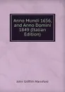 Anno Mundi 1656, and Anno Domini 1849 (Italian Edition) - John Griffith Mansford