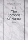 The Sorrows of Noma - Abraham Mapu