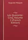 Les Quarante-Cinq, Volume 2 (French Edition) - Auguste Maquet