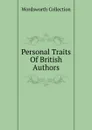Personal Traits Of British Authors - Wordsworth Collection