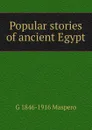 Popular stories of ancient Egypt - Gaston Maspero