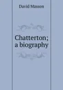 Chatterton; a biography - Masson David