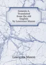 Genesis A. Translated from the old English by Lawrence Mason - Lawrence Mason